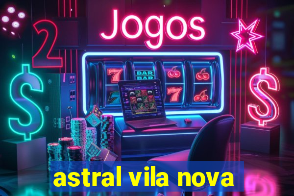 astral vila nova